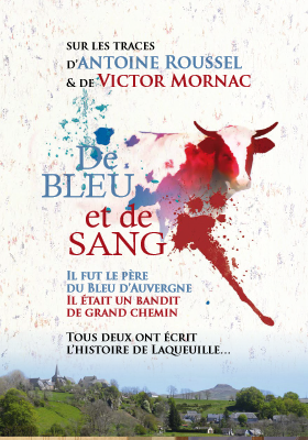 De Bleu et de Sang, la naissance du Bleu d’Auvergne